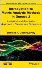 Introduction to Matrix - Analytic Methods in Queues Volume 2
