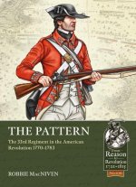 The Pattern: The 33rd Regiment in the American Revolution, 1770-1783