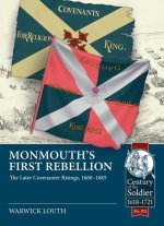 Monmouth's First Rebellion: The Later Covenanter Risings, 1660-1685