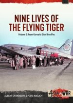 Nine Lives of the Flying Tiger Volume 2: From Korea to Dien Bien Phu