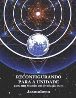 RECONFIGURANDO PARA A UNIDADE para um Mundo em Evolucao