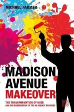 Madison Avenue Makeover: The Transformation of Huge and the Redefinition of the Ad Agency Business