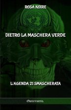 Dietro la maschera verde: L'Agenda 21 smascherata