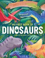 My First Book of Dinosaurs: An Awesome First Look at the Prehistoric World of Dinosaurs