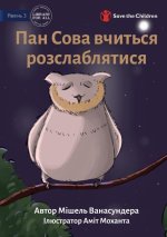 Mr Owl Learns To Relax - Пан Сова вчиться роз