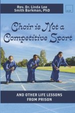 Choir Is Not A Competitive Sport