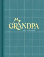 My Grandpa: An Interview Journal to Capture Reflections in His Own Words