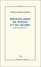 Brouillards de peines et de désirs. Fait d'affects, 1