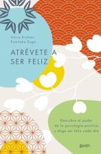 Atrévete a Ser Feliz