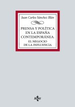 Prensa y política en la España contemporánea. El negocio de la influencia