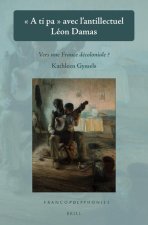 « a Ti Pa » Avec l'Antillectuel Léon Damas: Vers Une France Décoloniale?