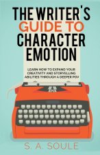 The Writer's Guide to Character Emotion