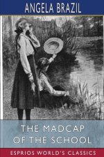 Madcap of the School (Esprios Classics)