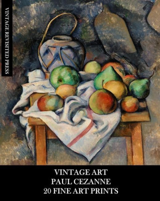 Vintage Art: Paul Cezanne: 20 Fine Art Prints: Post-Impressionist Ephemera for Framing, Decoupage and Junk Journals