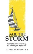 Sail the Storm: Sailing a storm is never easy, but definitely not impossible