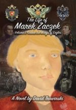 The Life of Marek Zaczek Volume 1: Under the Wings of Eagles