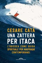 zattera per Itaca. L'Odissea come guida spirituale per naufraghi contemporanei