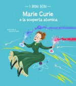 Marie Curie e la scoperta atomica. I mini geni