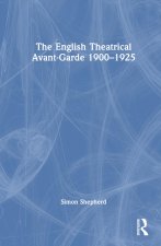 English Theatrical Avant-Garde 1900-1925