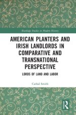 American Planters and Irish Landlords in Comparative and Transnational Perspective