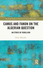 Camus and Fanon on the Algerian Question