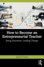 How to Become an Entrepreneurial Teacher