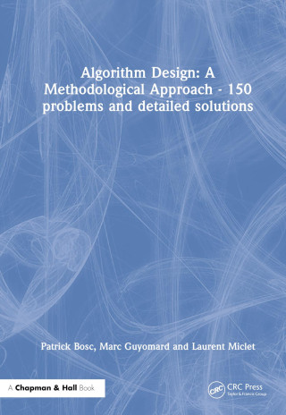 Algorithm Design: A Methodological Approach - 150 problems and detailed solutions