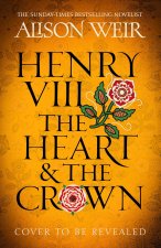 Henry VIII: The Heart and the Crown