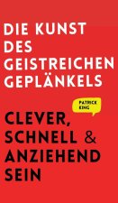 Die Kunst des geistreichen Geplänkels