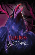 Plead More, Bodymore