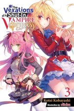 Vexations of a Shut-In Vampire Princess, Vol. 3 (light novel)
