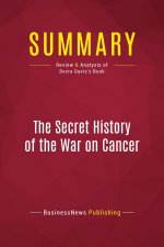 Summary: The Secret History of the War on Cancer