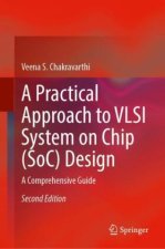 A Practical Approach to VLSI System on Chip (SoC) Design