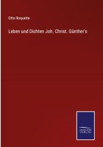 Leben und Dichten Joh. Christ. Günther's