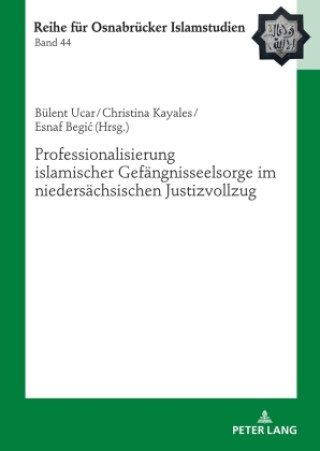 Professionalisierung islamischer Gefangnisseelsorge im niedersachsischen Justizvollzug