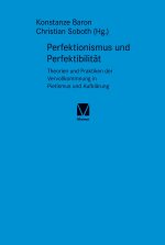 Perfektionismus und Perfektibilität