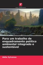 Para um trabalho de enquadramento político ambiental integrado e sustentável