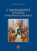 sacramenti. Dottrina e disciplina canonica