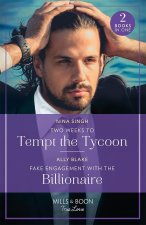 Two Weeks To Tempt The Tycoon / Fake Engagement With The Billionaire