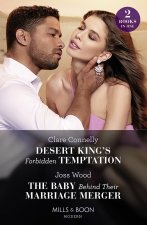 Desert King's Forbidden Temptation / The Baby Behind Their Marriage Merger