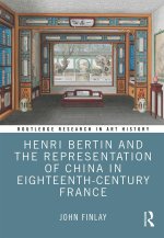 Henri Bertin and the Representation of China in Eighteenth-Century France