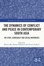 Dynamics of Conflict and Peace in Contemporary South Asia