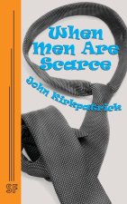 WHEN MEN ARE SCARCE