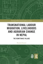 Transnational Labour Migration, Livelihoods and Agrarian Change in Nepal