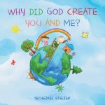 Why Did God Create You and Me?