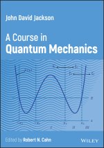 John D. Jackson: A Course in Quantum Mechanics