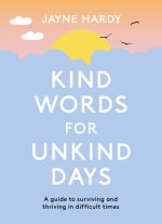 Kind Words for Unkind Days