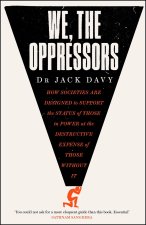 Short History of Power: How societies create and sustain oppression, and how to resist it