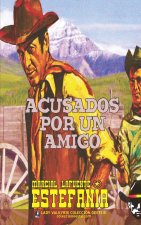 Acusados por un amigo (Coleccion Oeste)