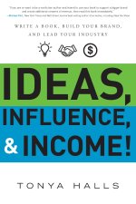 Ideas, Influence, & Income!